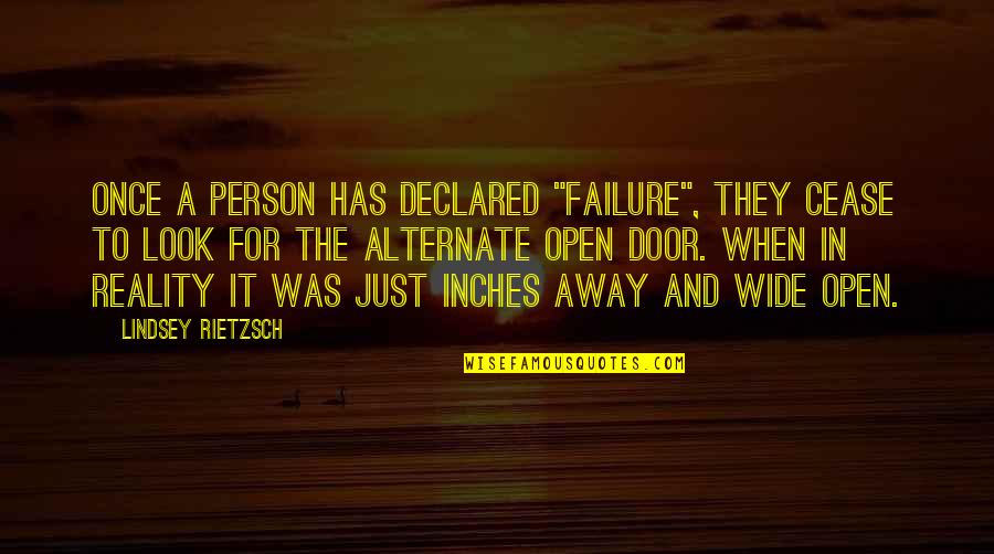 Just Look Away Quotes By Lindsey Rietzsch: Once a person has declared "failure", they cease Just Look Away Quotes By Lindsey Rietzsch: Once a person has declared "failure", they cease