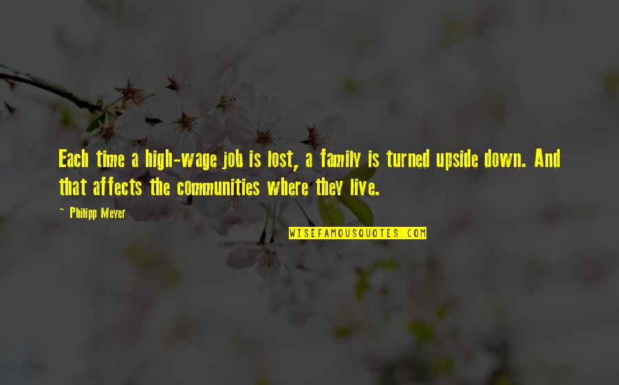 Just Lost My Job Quotes By Philipp Meyer: Each time a high-wage job is lost, a