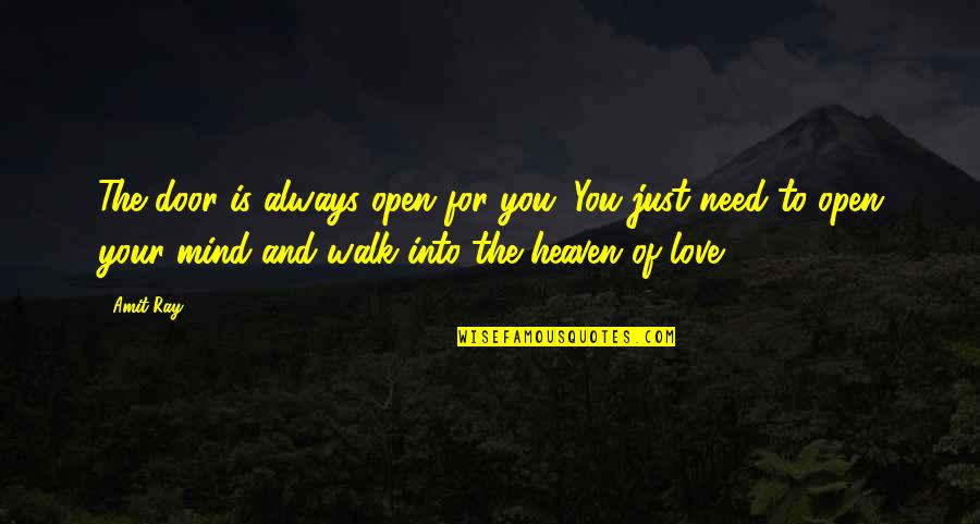 Just Love Your Life Quotes By Amit Ray: The door is always open for you. You