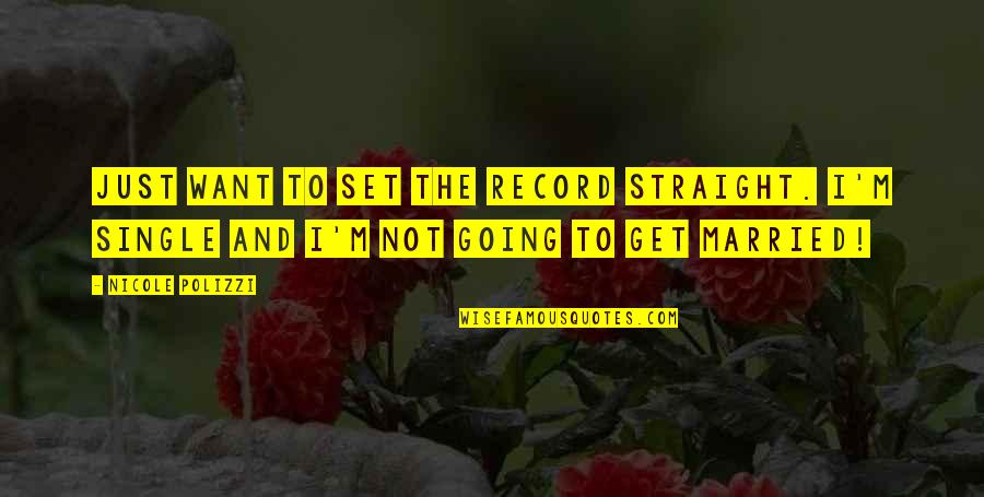 Just Married Quotes By Nicole Polizzi: Just want to set the record straight. I'm
