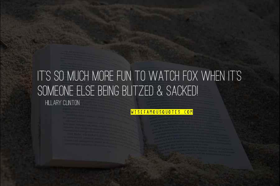 Just Move On Tumblr Quotes By Hillary Clinton: It's so much more fun to watch FOX