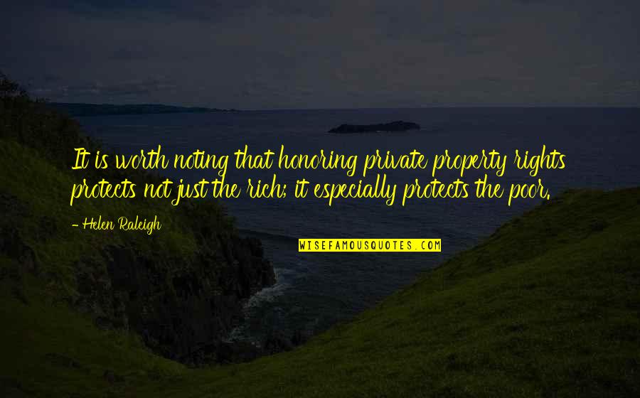Just Not Worth It Quotes By Helen Raleigh: It is worth noting that honoring private property