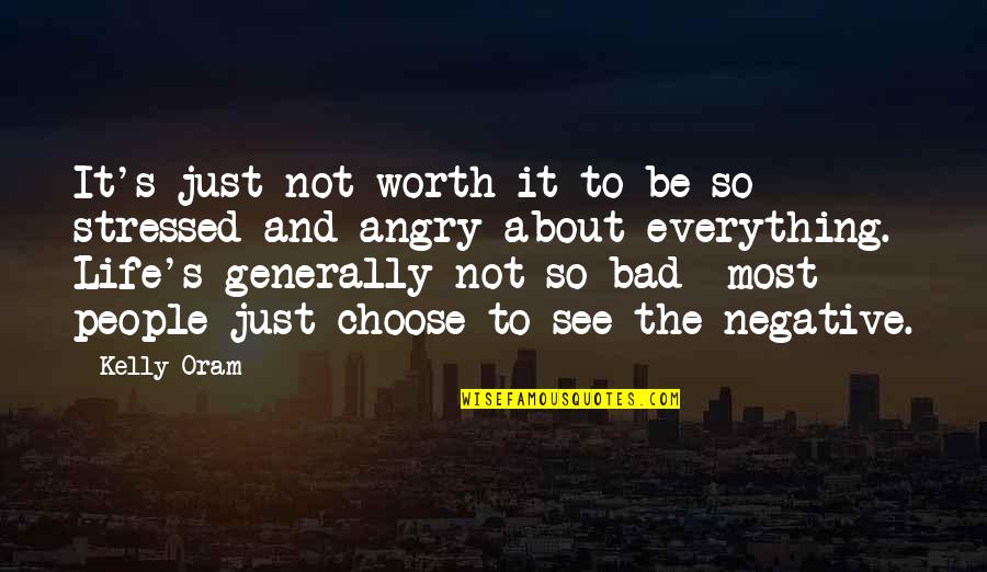 Just Not Worth It Quotes By Kelly Oram: It's just not worth it to be so
