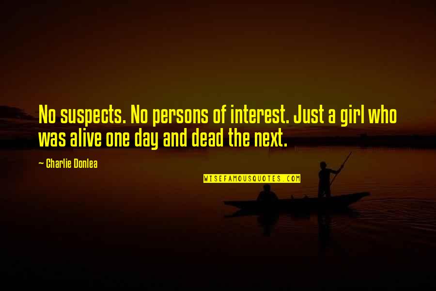 Just One Girl Quotes By Charlie Donlea: No suspects. No persons of interest. Just a