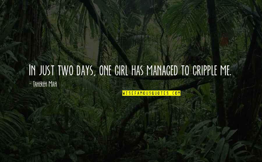 Just One Girl Quotes By Tahereh Mafi: In just two days, one girl has managed Just One Girl Quotes By Tahereh Mafi: In just two days, one girl has managed