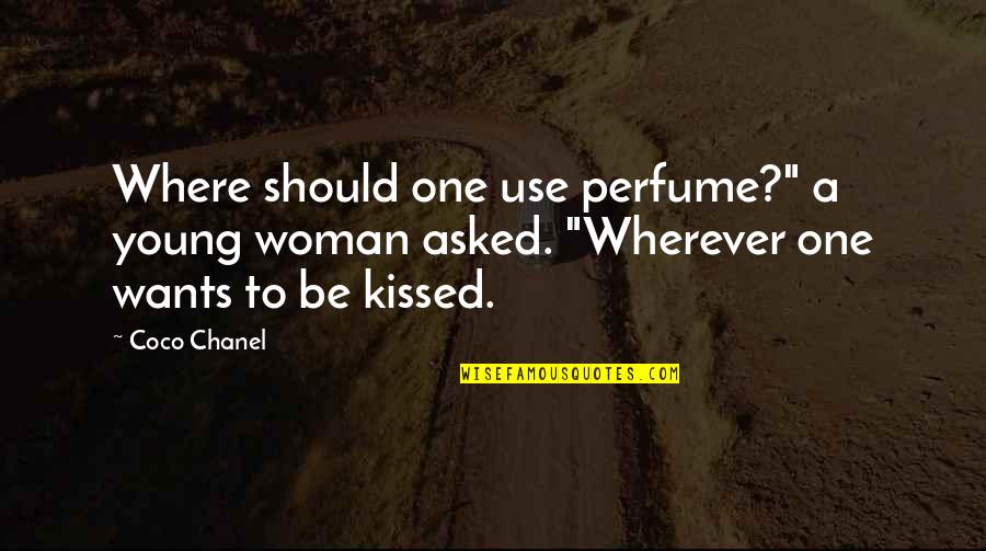 Just One Kiss Quotes By Coco Chanel: Where should one use perfume?" a young woman