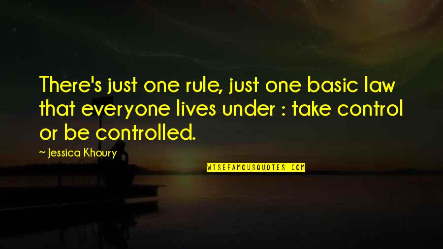 Just One Life Quotes By Jessica Khoury: There's just one rule, just one basic law
