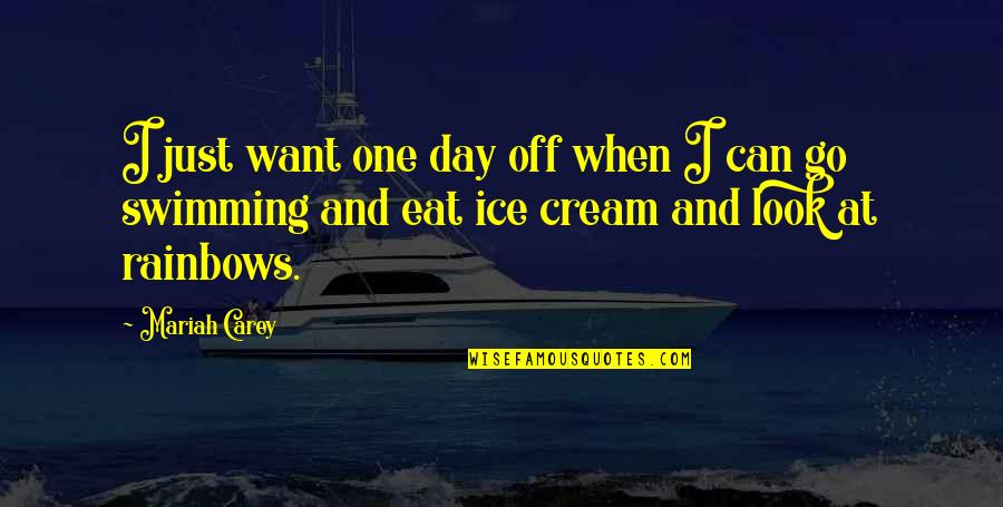 Just One Look Quotes By Mariah Carey: I just want one day off when I