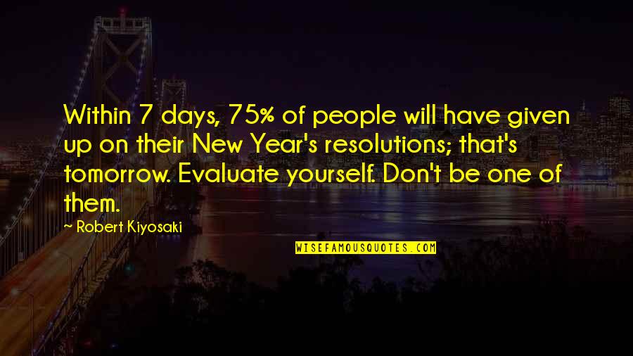 Just One Of Them Days Quotes By Robert Kiyosaki: Within 7 days, 75% of people will have