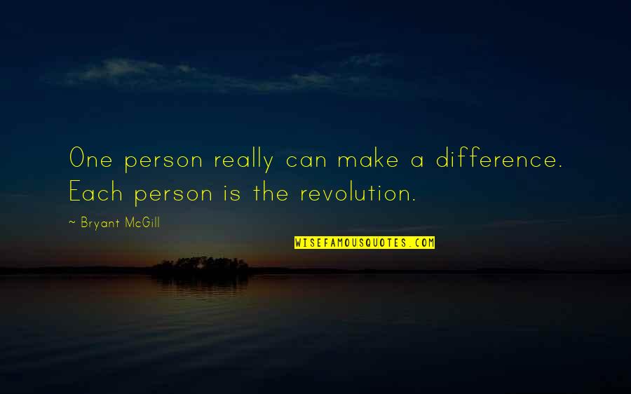 Just One Person Can Make A Difference Quotes By Bryant McGill: One person really can make a difference. Each