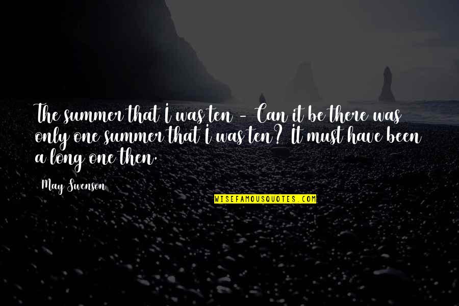 Just One Summer Quotes By May Swenson: The summer that I was ten - Can