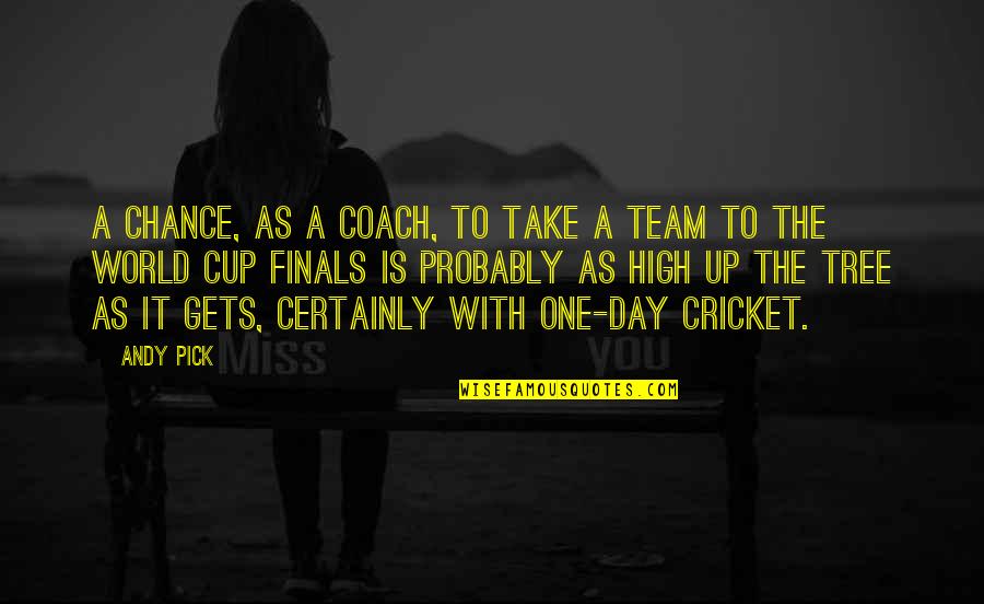 Just Pick One Quotes By Andy Pick: A chance, as a coach, to take a Just Pick One Quotes By Andy Pick: A chance, as a coach, to take a