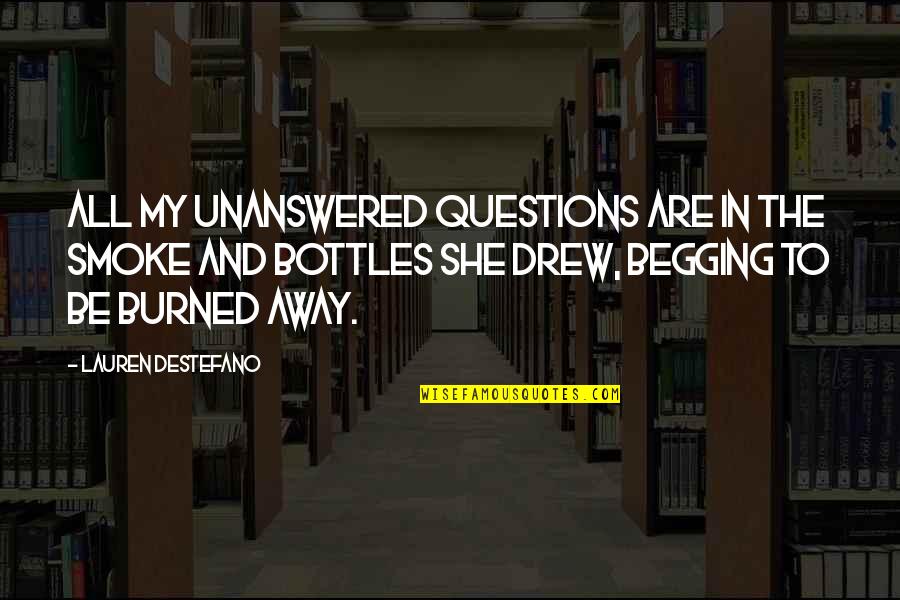 Just Plain Funny Quotes By Lauren DeStefano: All my unanswered questions are in the smoke