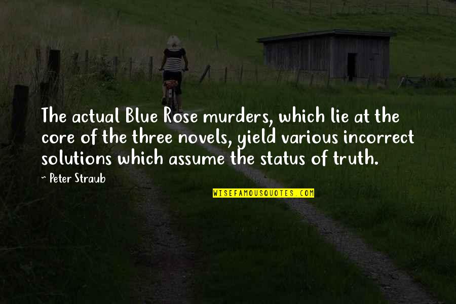 Just Remember I Don't Need You Quotes By Peter Straub: The actual Blue Rose murders, which lie at
