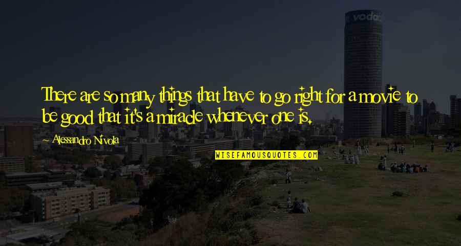 Just Right Movie Quotes By Alessandro Nivola: There are so many things that have to Just Right Movie Quotes By Alessandro Nivola: There are so many things that have to