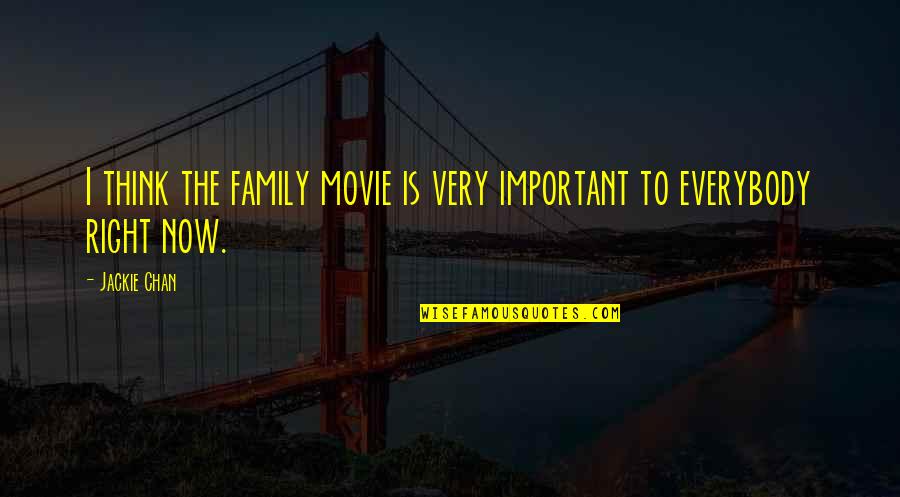 Just Right Movie Quotes By Jackie Chan: I think the family movie is very important