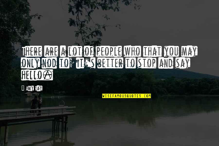 Just Say Hello Quotes By Amy Ray: There are a lot of people who that