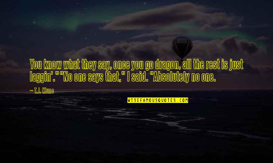 Just Say No Quotes By T.J. Klune: You know what they say, once you go