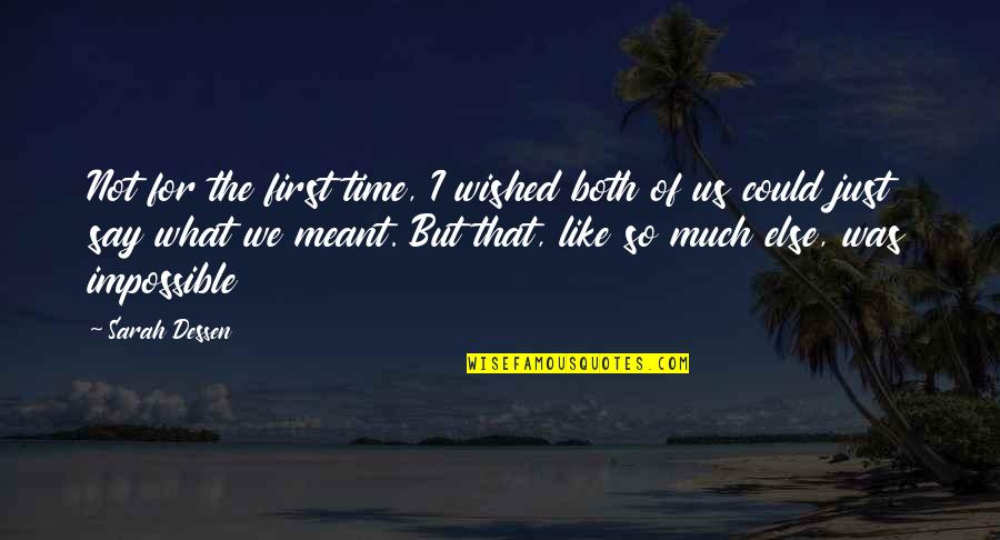 Just Say So Quotes By Sarah Dessen: Not for the first time, I wished both Just Say So Quotes By Sarah Dessen: Not for the first time, I wished both