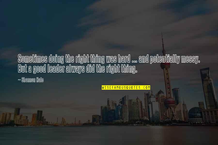 Just Saying Goodnight Quotes By Shannon Hale: Sometimes doing the right thing was hard ...