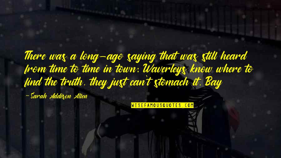 Just Saying It Quotes By Sarah Addison Allen: There was a long-ago saying that was still Just Saying It Quotes By Sarah Addison Allen: There was a long-ago saying that was still
