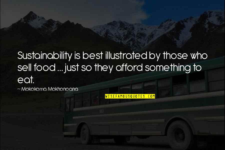 Just Sell Quotes By Mokokoma Mokhonoana: Sustainability is best illustrated by those who sell