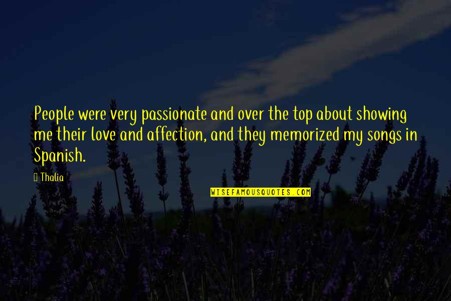 Just Showing Some Love Quotes By Thalia: People were very passionate and over the top