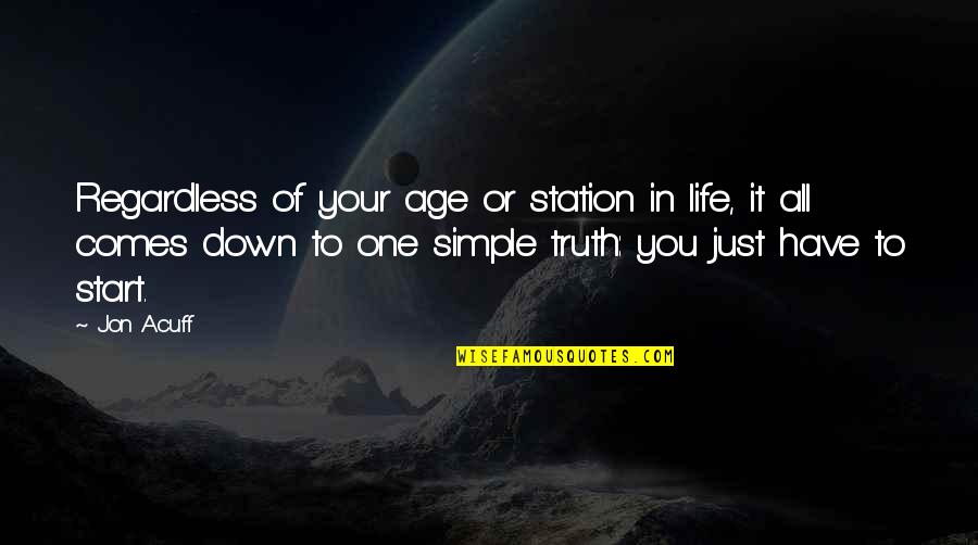 Just Simple Quotes By Jon Acuff: Regardless of your age or station in life,