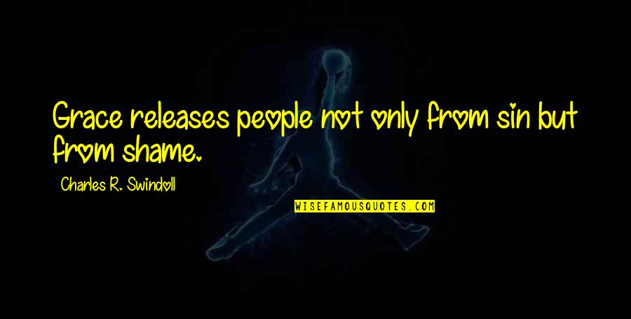 Just Sit And Observe Quotes By Charles R. Swindoll: Grace releases people not only from sin but