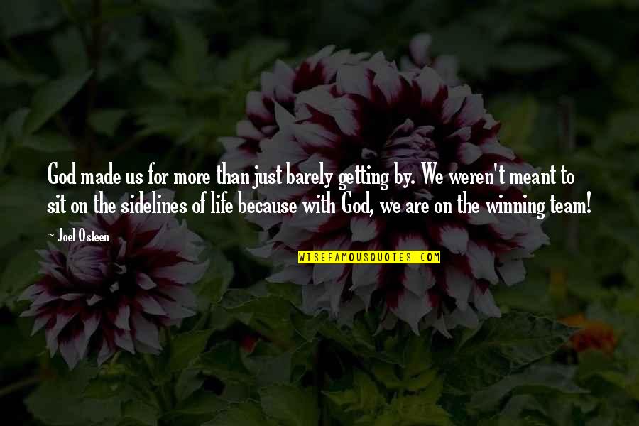 Just Sit Quotes By Joel Osteen: God made us for more than just barely Just Sit Quotes By Joel Osteen: God made us for more than just barely