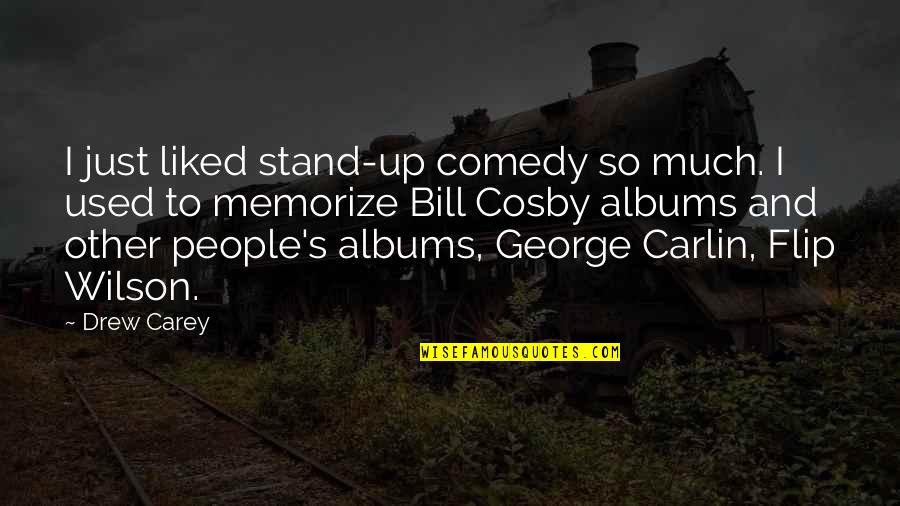 Just Stand Quotes By Drew Carey: I just liked stand-up comedy so much. I