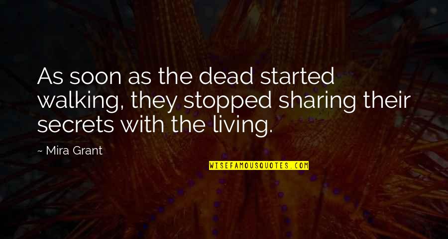 Just Started Living Quotes By Mira Grant: As soon as the dead started walking, they