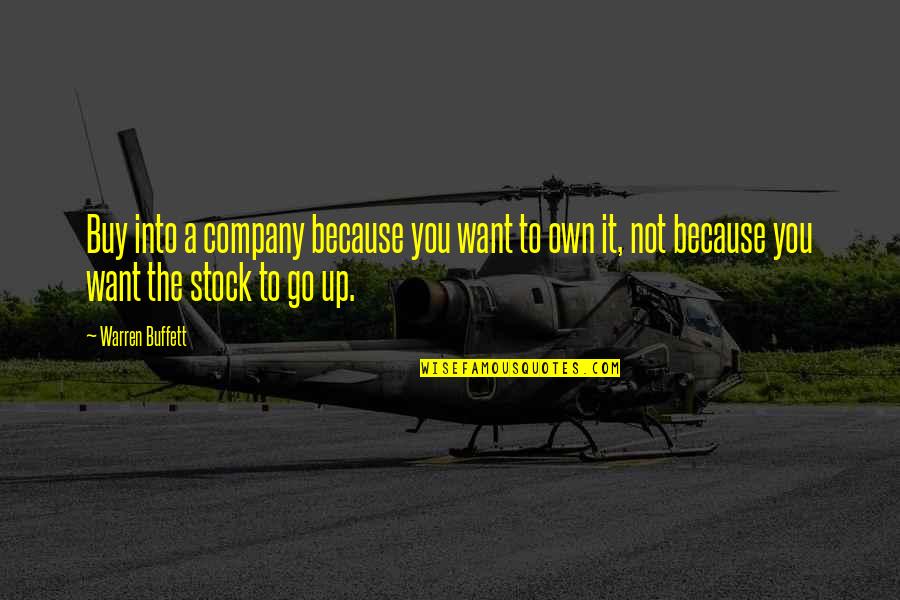 Just Stock Quotes By Warren Buffett: Buy into a company because you want to