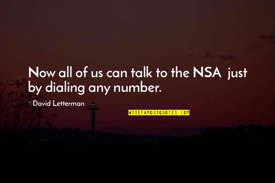 Just Talk Quotes By David Letterman: Now all of us can talk to the Just Talk Quotes By David Letterman: Now all of us can talk to the