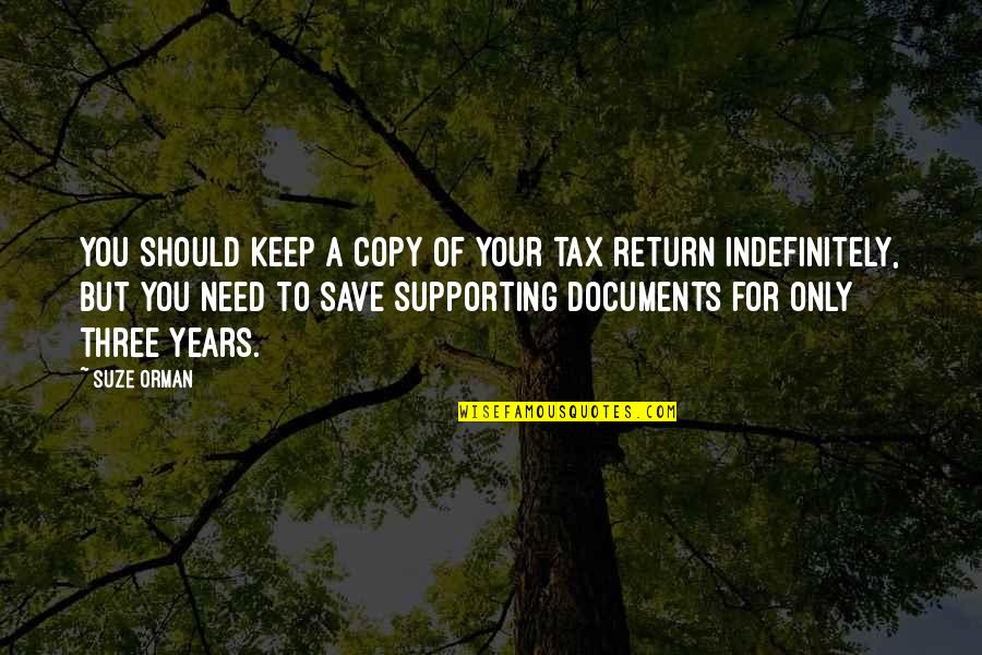 Just The Three Of Us Quotes By Suze Orman: You should keep a copy of your tax