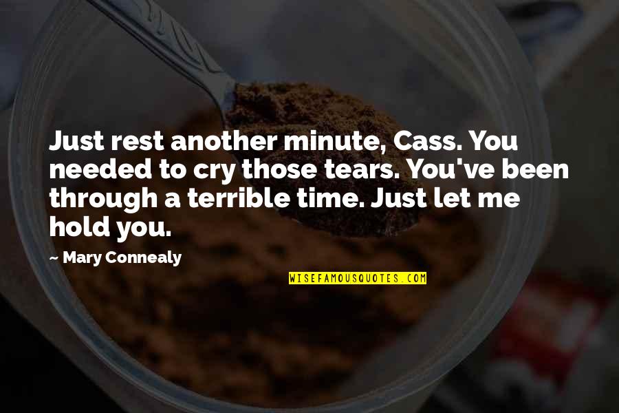 Just To Hold You Quotes By Mary Connealy: Just rest another minute, Cass. You needed to