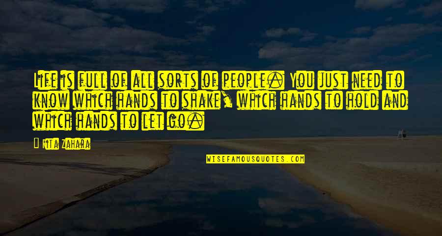 Just To Hold You Quotes By Rita Zahara: Life is full of all sorts of people.