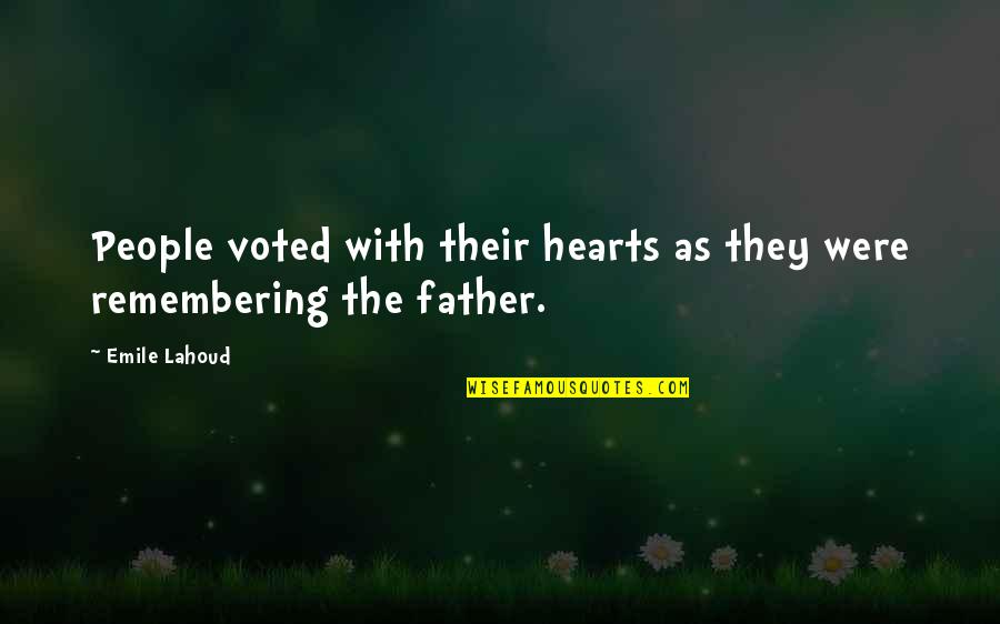 Just Voted Quotes By Emile Lahoud: People voted with their hearts as they were