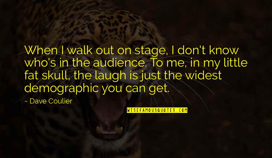 Just Walk Quotes By Dave Coulier: When I walk out on stage, I don't