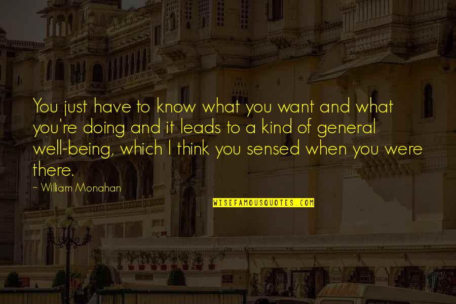 Just Want You To Know Quotes By William Monahan: You just have to know what you want