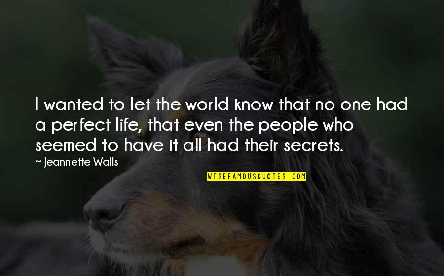 Just Wanted Let You Know Quotes By Jeannette Walls: I wanted to let the world know that