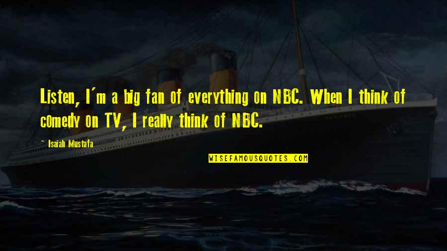 Just When You Think Everything Is Okay Quotes By Isaiah Mustafa: Listen, I'm a big fan of everything on