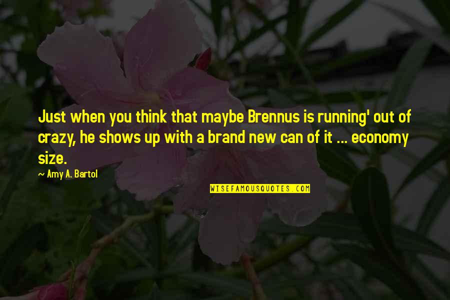 Just When You Think Quotes By Amy A. Bartol: Just when you think that maybe Brennus is