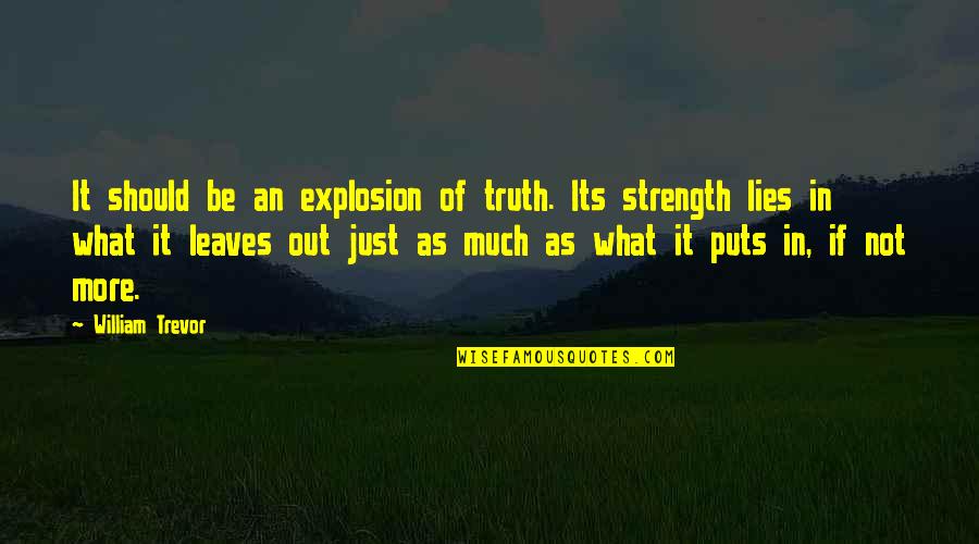 Just William Quotes By William Trevor: It should be an explosion of truth. Its