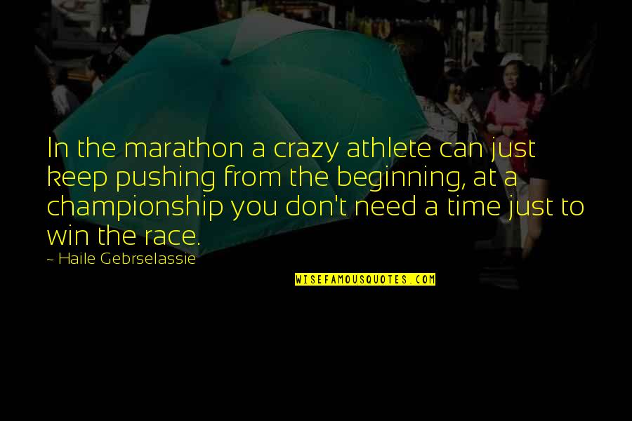 Just Win Quotes By Haile Gebrselassie: In the marathon a crazy athlete can just Just Win Quotes By Haile Gebrselassie: In the marathon a crazy athlete can just