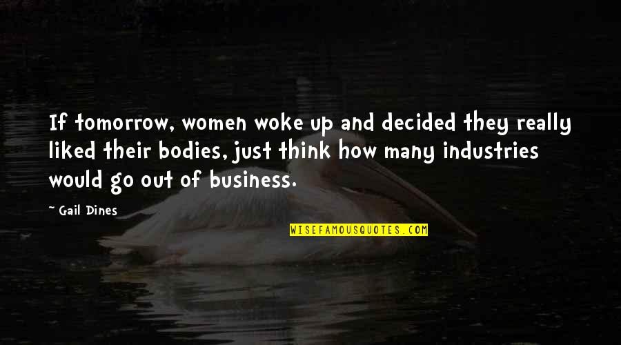 Just Woke Up Quotes By Gail Dines: If tomorrow, women woke up and decided they