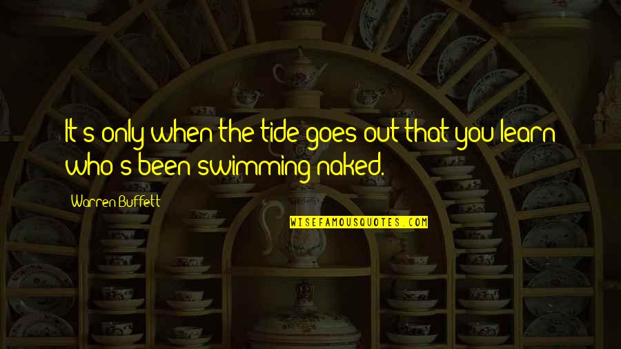 Justadice Quotes By Warren Buffett: It's only when the tide goes out that