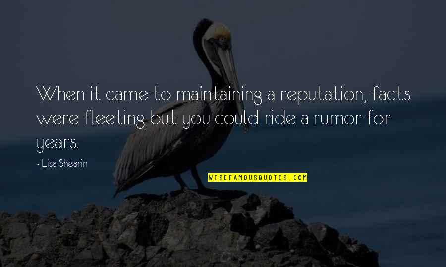 Justbedementiafriendly Quotes By Lisa Shearin: When it came to maintaining a reputation, facts Justbedementiafriendly Quotes By Lisa Shearin: When it came to maintaining a reputation, facts