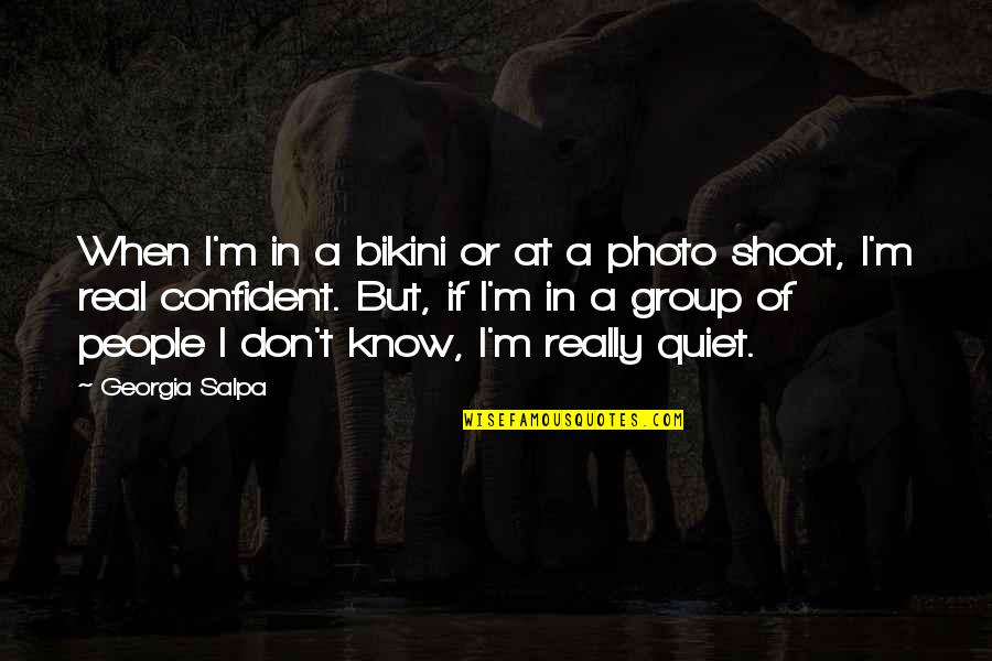 Justfeltcreative Quotes By Georgia Salpa: When I'm in a bikini or at a