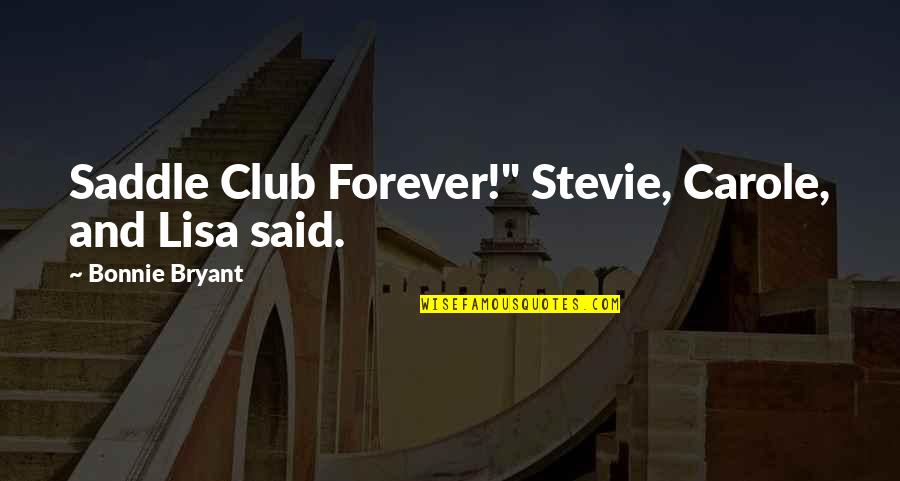 Justia Trademark Quotes By Bonnie Bryant: Saddle Club Forever!" Stevie, Carole, and Lisa said.